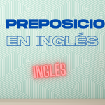 Las preposiciones en Inglés