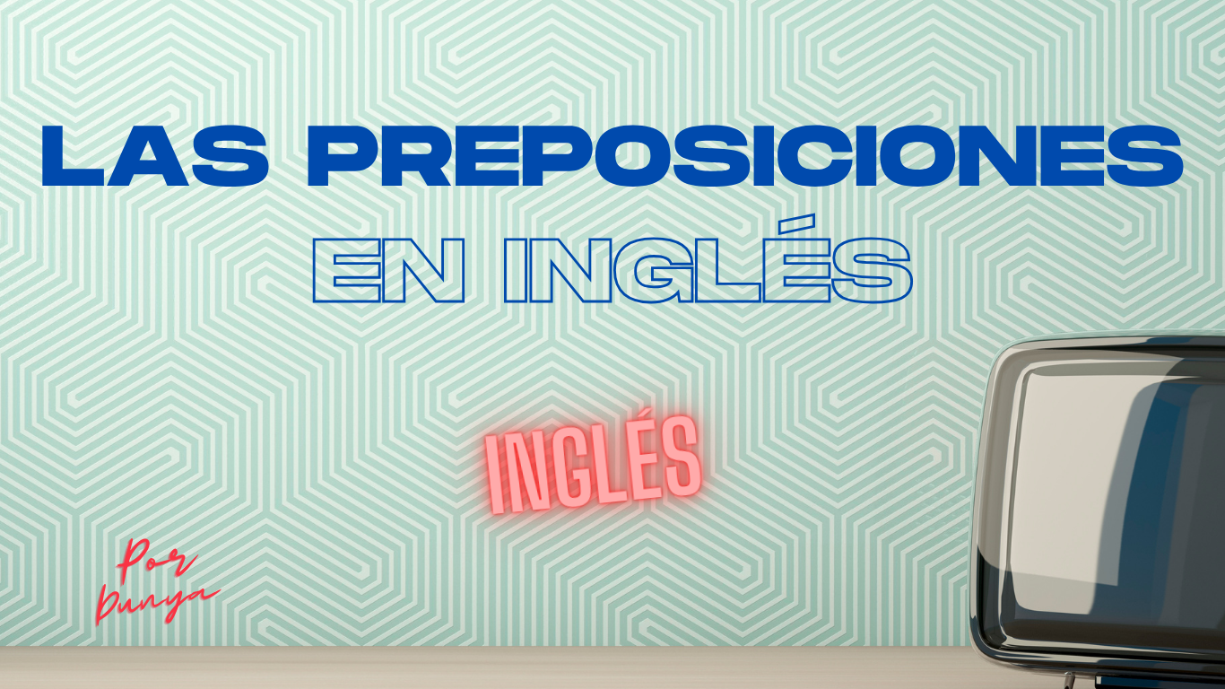 Las preposiciones en Inglés