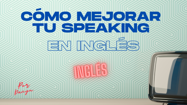Cómo mejorar speaking en inglés