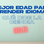 mejor edad para aprender ingles