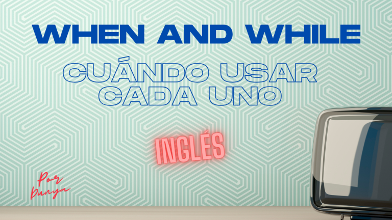 when and while